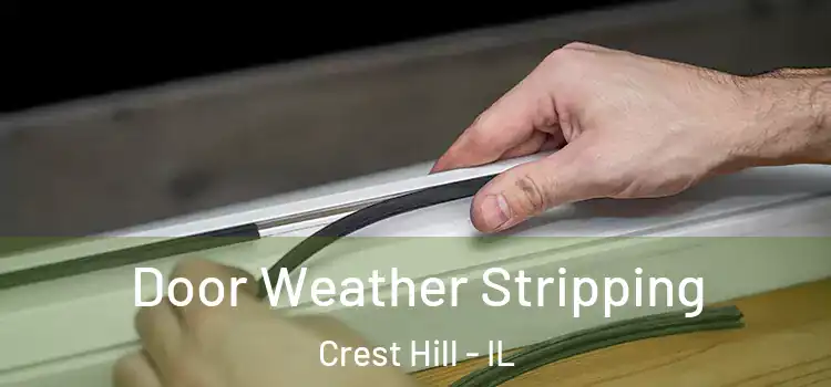 Door Weather Stripping Crest Hill - IL